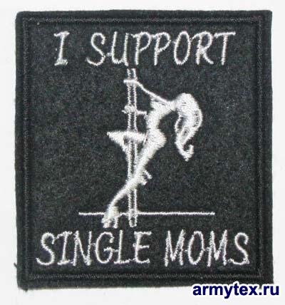 I support single moms, SB071 -   I support single moms