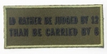 Id rather be judged 12 - than be carried 6, SB078 -   Id rather be judged 12 - than be carried 6